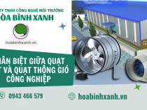 PHÂN BIỆT GIỮA QUẠT HÚT VÀ QUẠT THÔNG GIÓ CÔNG NGHIỆP